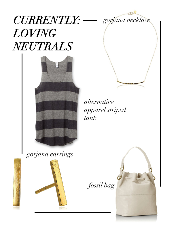 Currently: Loving Neutrals