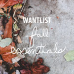 Wantlist: Fall Essentials
