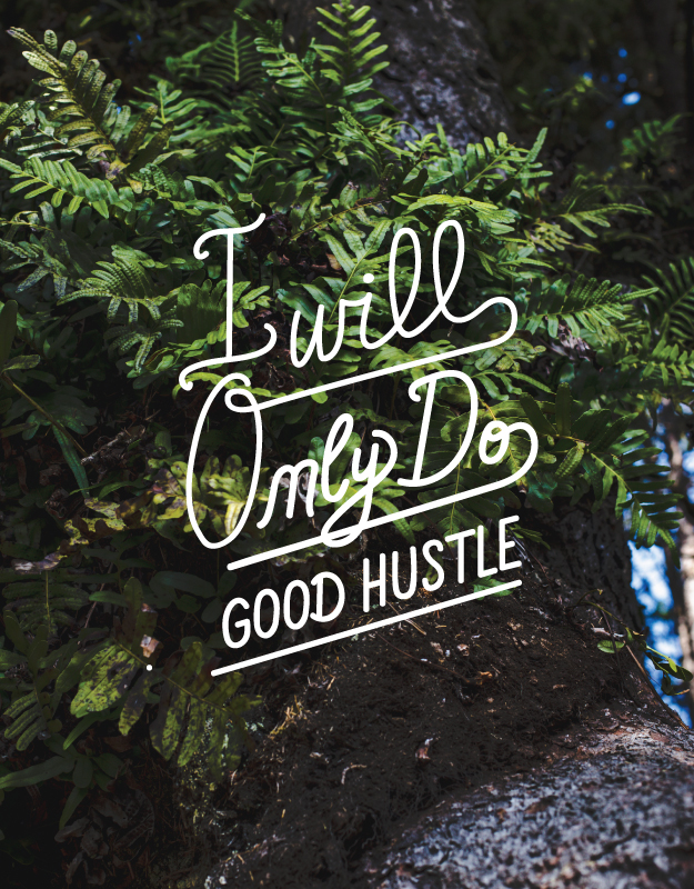 The Good Hustle (+ A Free Art Print)