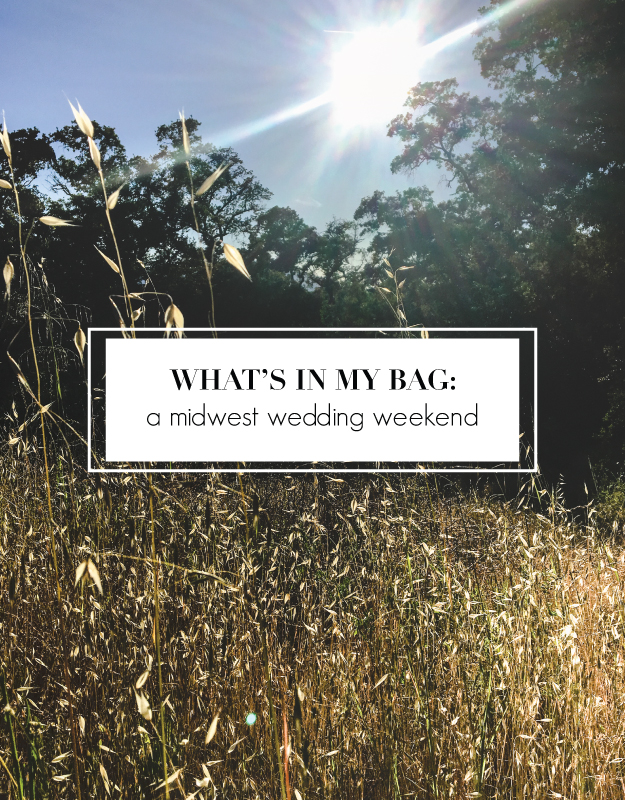 What’s In My Bag: A Midwest Wedding Weekend