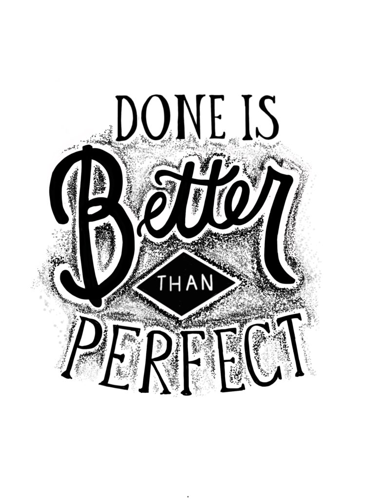 Monday Words: Done is Better Than Perfect
